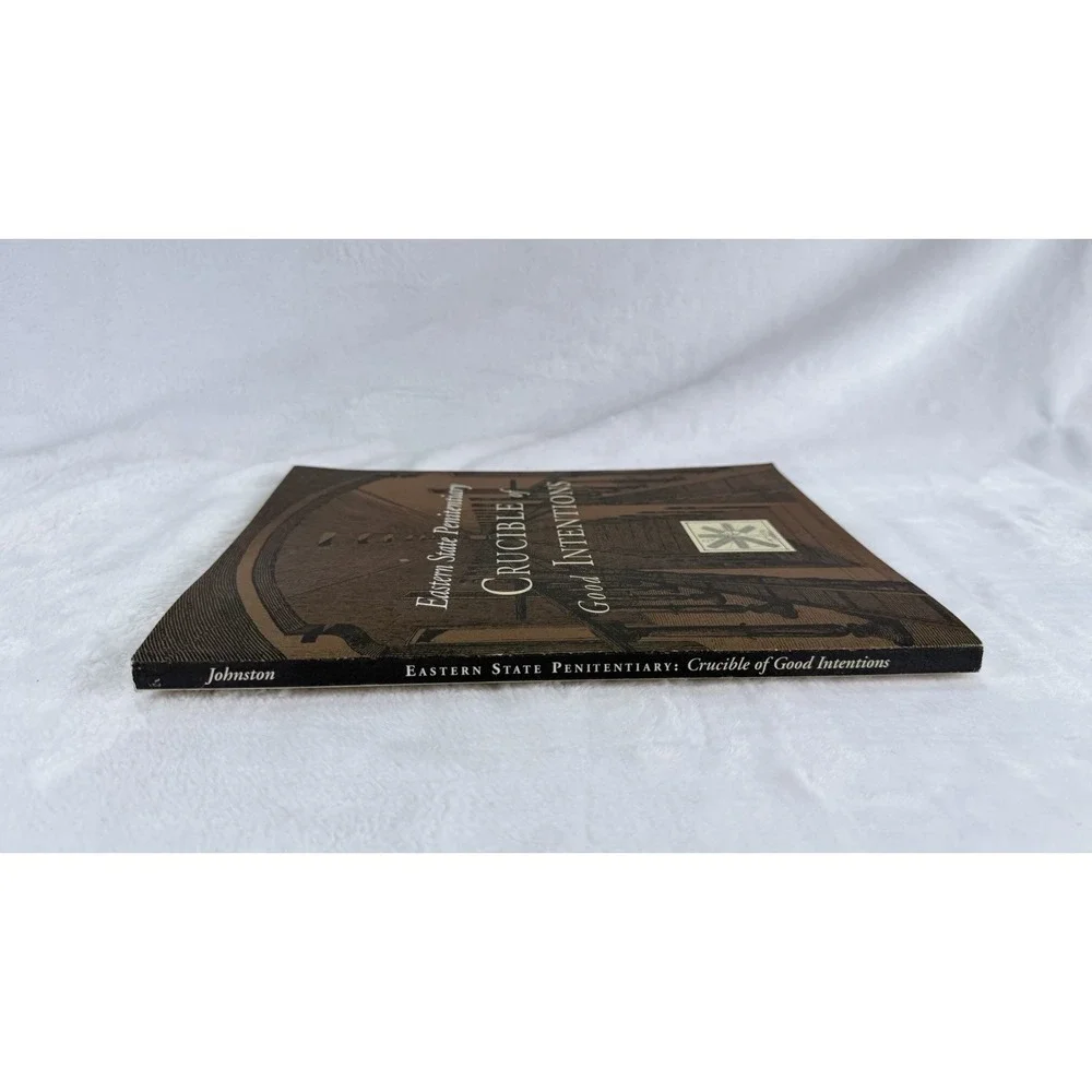 Eastern State Penitentiary Crucible of Good Intentions 1994 Book Johnston